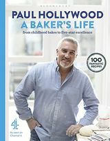 A Baker's Life di Paul Hollywood