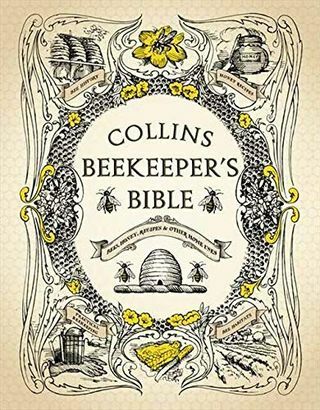 Collins Beekeeper's Bible: api, miele, ricette e altri usi domestici