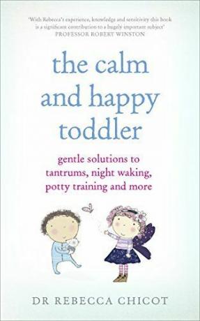 The Calm and Happy Toddler: Gentle Solutions to Tantrums, Night Waking, Potty Training e altro