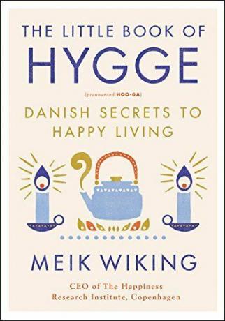 The Little Book of Hygge: Danish Secrets to Happy Living